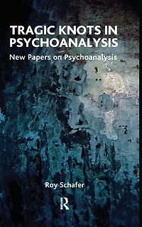 Tragic Knots Psychoanalysis: New Papers on Psychoanalysis