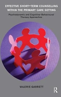 Effective Short-Term Counselling within the Primary Care Setting: Psychodynamic and Cognitive-Behavioural Therapy Approaches