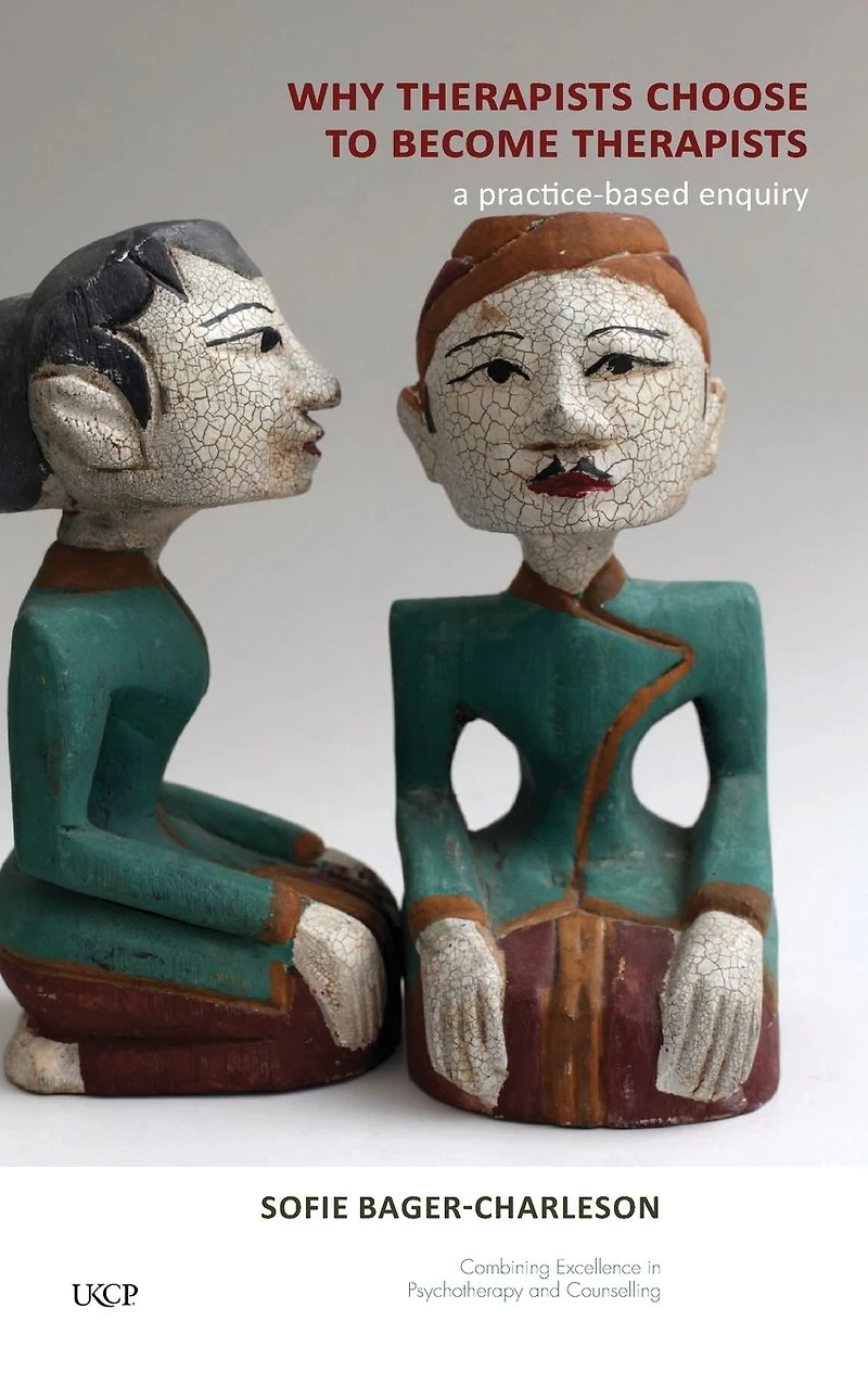 Why Therapists Choose to Become Therapists: A Practice-Based Enquiry