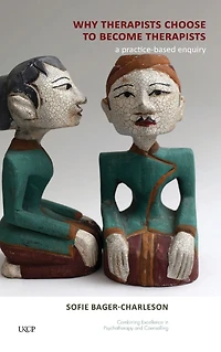 Why Therapists Choose to Become Therapists: A Practice-Based Enquiry