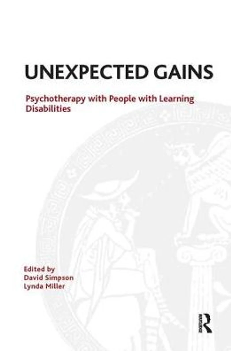 Unexpected Gains: Psychotherapy with People Learning Disabilities