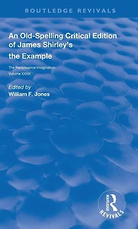 An Old-Spelling Critical Edition of James Shirley's The Example