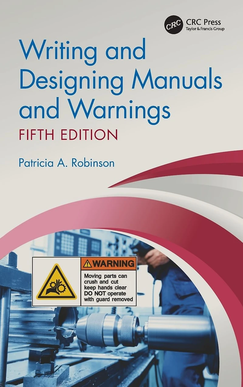 Writing and Designing Manuals Warnings, Fifth Edition