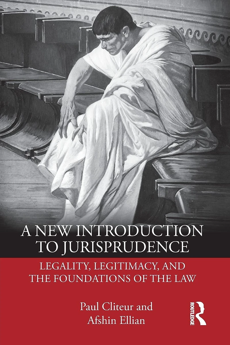 A New Introduction to Jurisprudence: Legality, Legitimacy and the Foundations of Law
