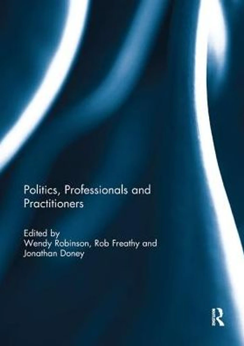 Politics, Professionals and Practitioners