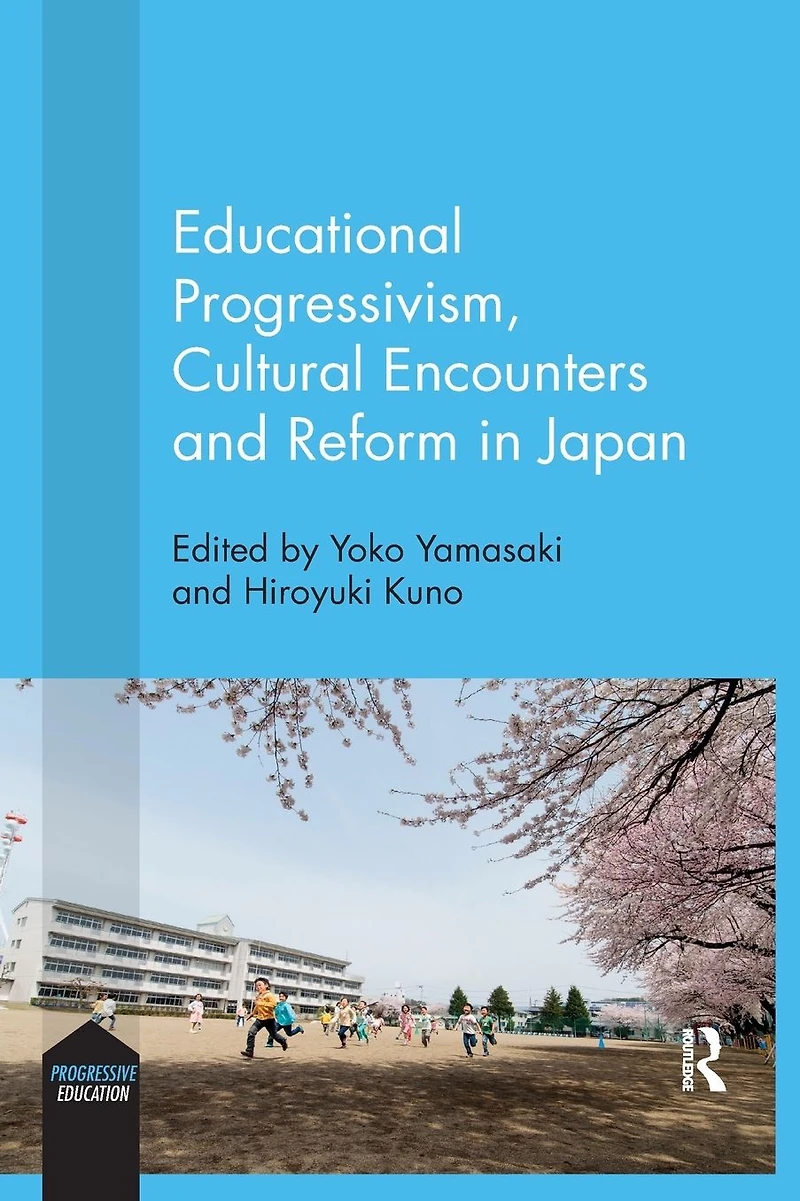 Educational Progressivism, Cultural Encounters and Reform Japan