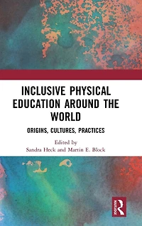 Inclusive Physical Education Around the World: Origins, Cultures, Practices