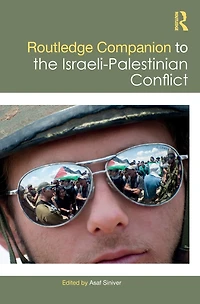 Routledge Companion to the Israeli-Palestinian Conflict