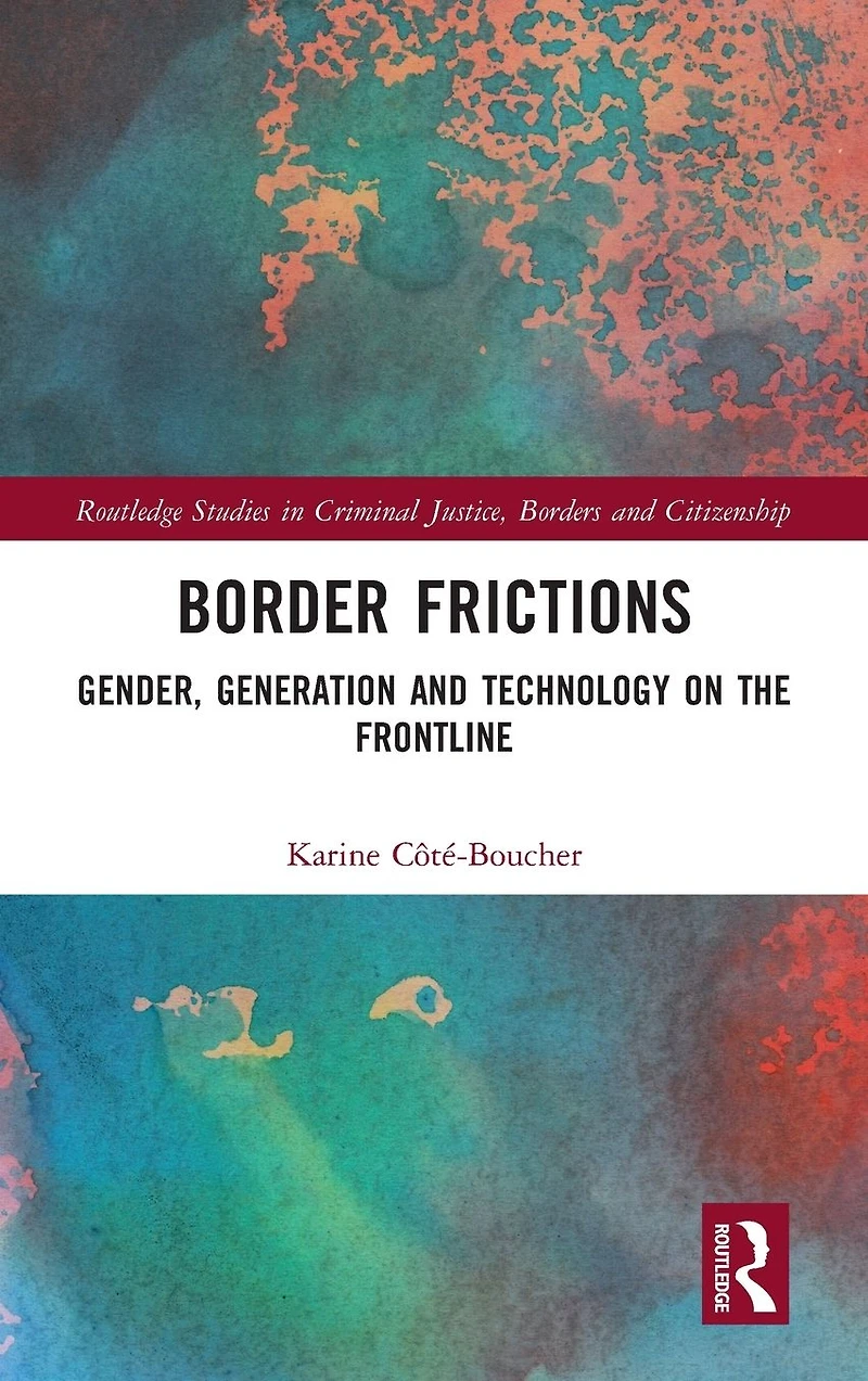 Border Frictions: Gender, Generation and Technology on the Frontline