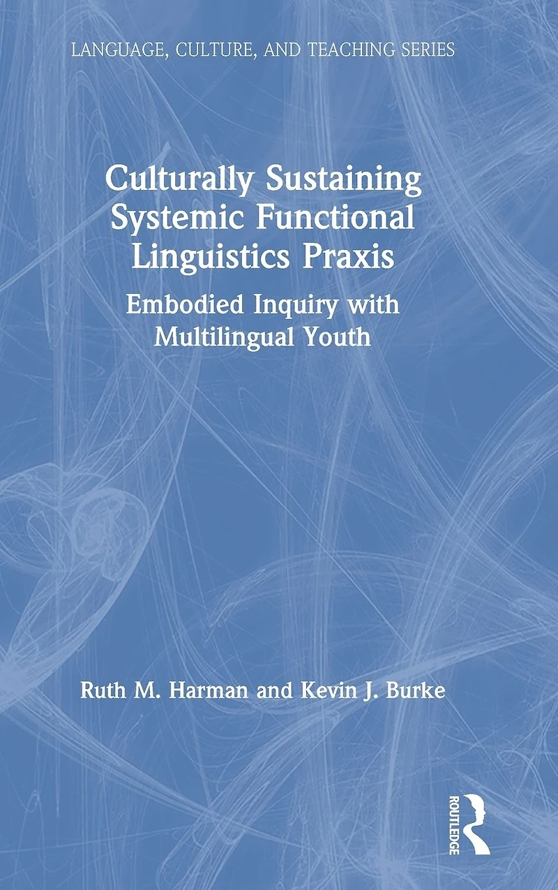Culturally Sustaining Systemic Functional Linguistics Praxis: Embodied Inquiry with Multilingual Youth