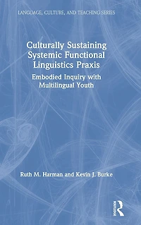 Culturally Sustaining Systemic Functional Linguistics Praxis: Embodied Inquiry with Multilingual Youth