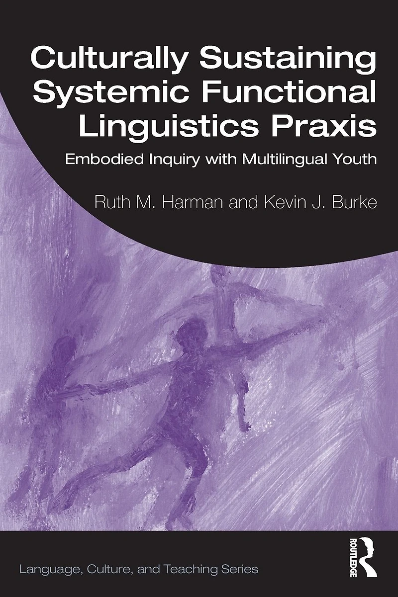 Culturally Sustaining Systemic Functional Linguistics Praxis: Embodied Inquiry with Multilingual Youth