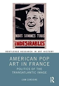 American Pop Art France: Politics of the Transatlantic Image