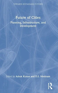 Future of Cities: Planning, Infrastructure, and Development