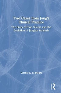 Two Cases from Jung's Clinical Practice: the Story of Sisters and Evolution Jungian Analysis