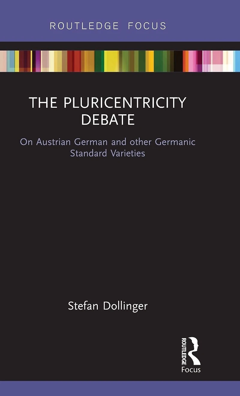 The Pluricentricity Debate: On Austrian German and other Germanic Standard Varieties