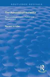 The Administrative Factor: Papers Organization, Politics and Development