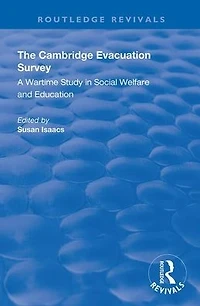 The Cambridge Evacuation Survey: A Wartime Study Social Welfare and Education