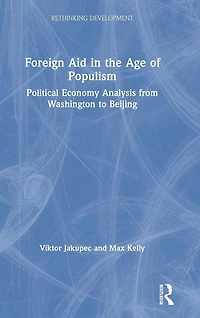 Foreign Aid the Age of Populism: Political Economy Analysis from Washington to Beijing