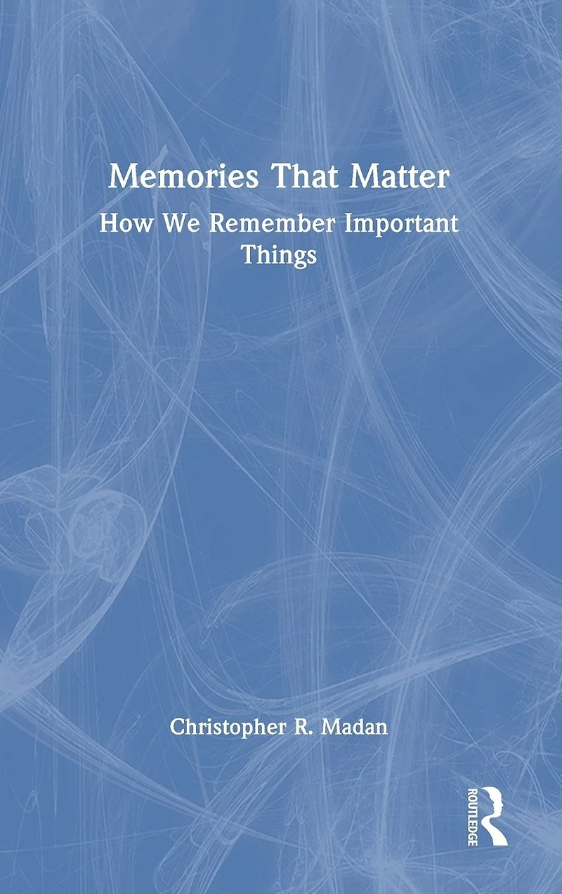 Memories That Matter: How We Remember Important Things