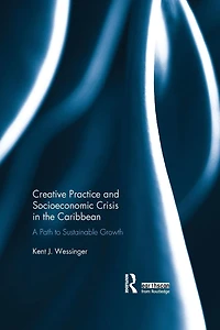 Creative Practice and Socioeconomic Crisis the Caribbean: A path to sustainable growth
