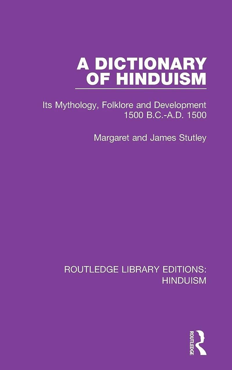 A Dictionary of Hinduism: Its Mythology, Folklore and Development 1500 B.C.-A.D.