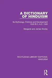 A Dictionary of Hinduism: Its Mythology, Folklore and Development 1500 B.C.-A.D.