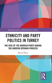 Ethnicity and Party Politics Turkey: the Rise of Kurdish during Opening Process