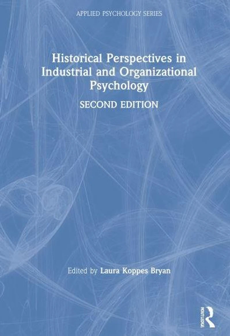 Historical Perspectives Industrial and Organizational Psychology