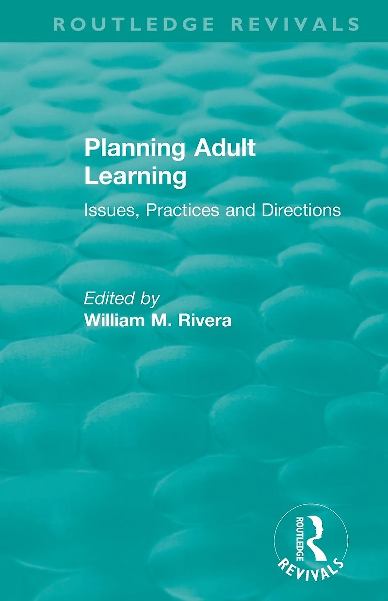 Planning Adult Learning: Issues, Practices and Directions