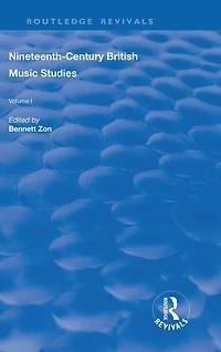 Nineteenth-Century British Music Studies: Volume 1