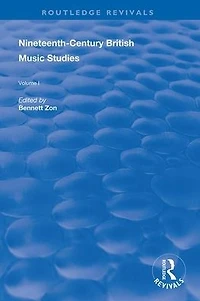 Nineteenth-Century British Music Studies: Volume 1