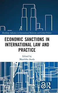 Economic Sanctions International Law and Practice