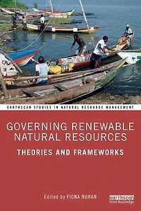Governing Renewable Natural Resources: Theories and Frameworks