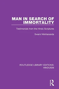 Man Search of Immortality: Testimonials from the Hindu Scriptures