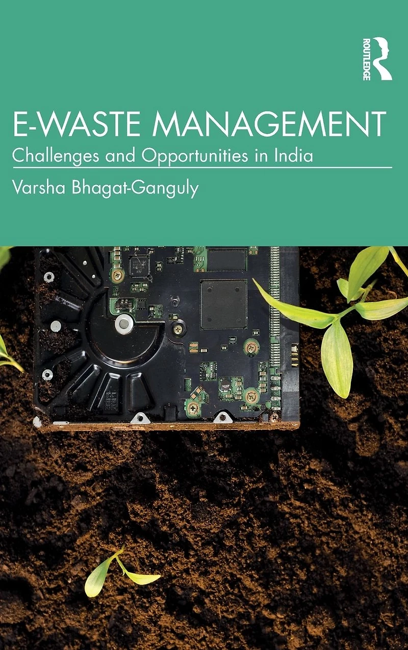 E-Waste Management: Challenges and Opportunities India