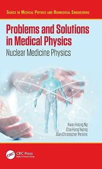 Problems and Solutions Medical Physics: Nuclear Medicine Physics