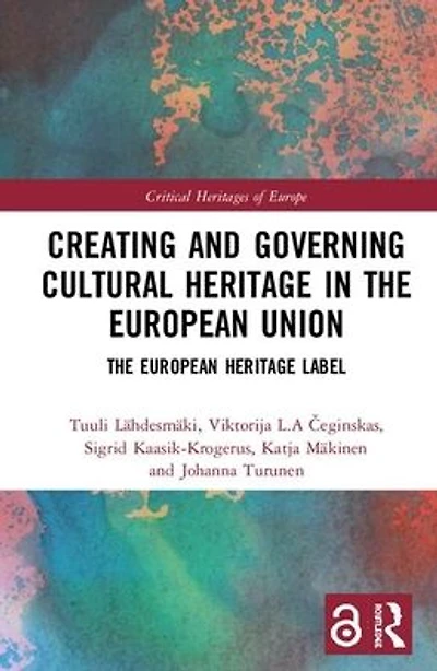 Creating and Governing Cultural Heritage The European Union: Label