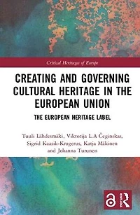 Creating and Governing Cultural Heritage The European Union: Label