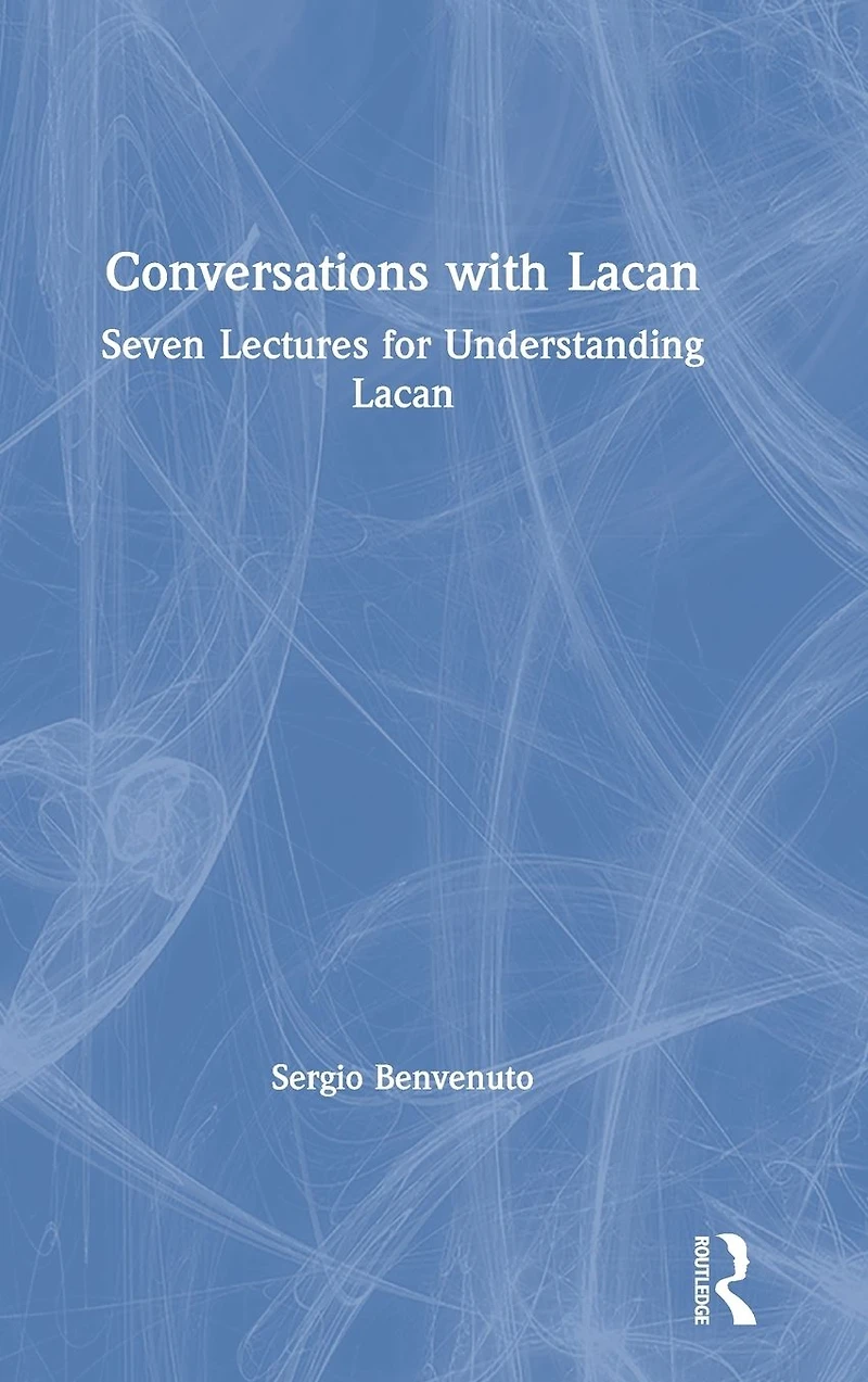 Conversations with Lacan: Seven Lectures for Understanding Lacan