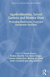 Agrobiodiversity, School Gardens and Healthy Diets: Promoting Biodiversity, Food Sustainable Nutrition
