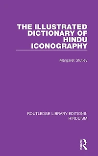 The Illustrated Dictionary of Hindu Iconography