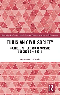 Tunisian Civil Society: Political Culture and Democratic Function Since 2011