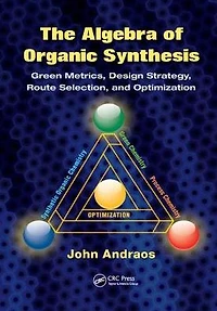 The Algebra of Organic Synthesis: Green Metrics, Design Strategy, Route Selection, and Optimization