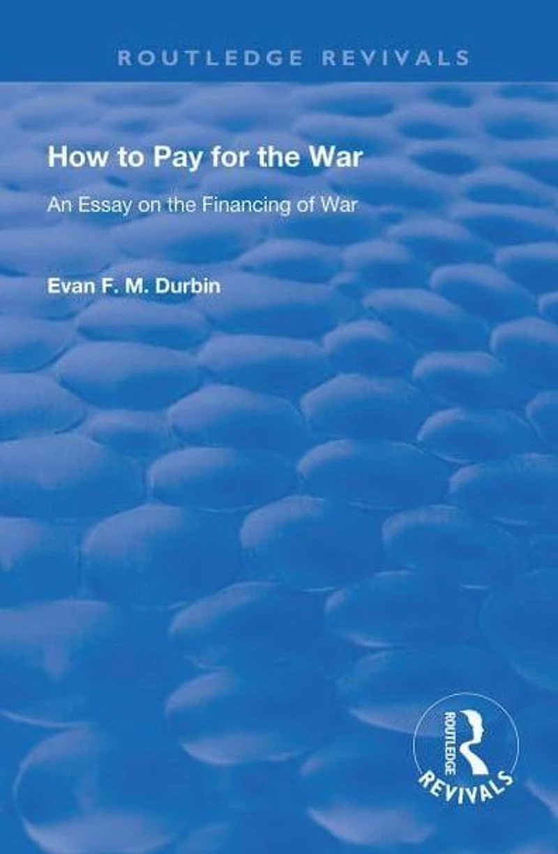 How to Pay for the War: An Essay on Financing of War