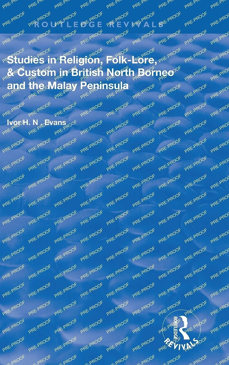 Studies Religion, Folk-Lore, and Custom British North Borneo the Malay Peninsula