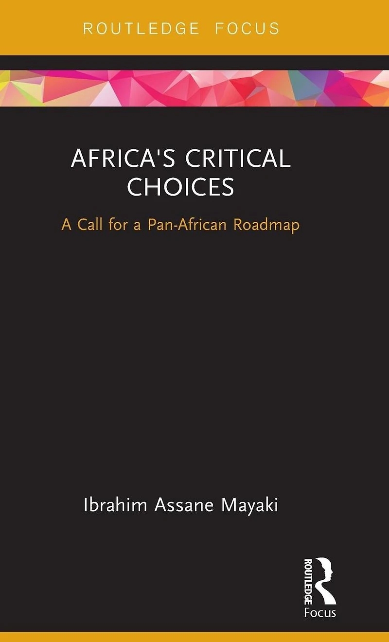 Africa's Critical Choices: a Call for Pan-African Roadmap