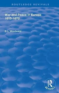 War and Peace Europe 1815-1870