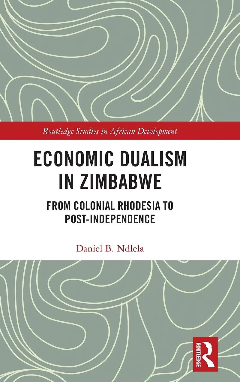 Economic Dualism Zimbabwe: From Colonial Rhodesia to Post-Independence