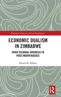 Economic Dualism Zimbabwe: From Colonial Rhodesia to Post-Independence